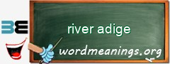 WordMeaning blackboard for river adige